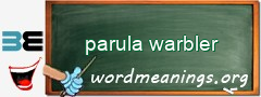 WordMeaning blackboard for parula warbler